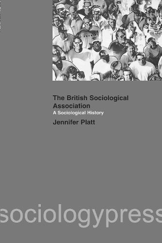 A Sociological History of the British Sociological Association (Paperback)