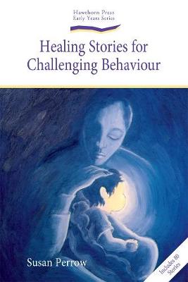Healing Stories for Challenging Behaviour - Early Years (Paperback)
