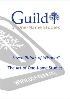 Seven Pillars of Wisdom - The Art of One-Names Studies (Paperback)