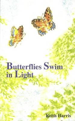 Butterflies Swim in Light (Paperback)
