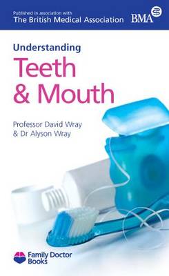 Understanding Your Teeth and Mouth - Understanding (Paperback)