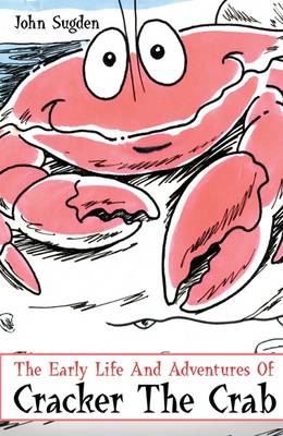 The Early Life and Adventures of Cracker the Crab (Paperback)