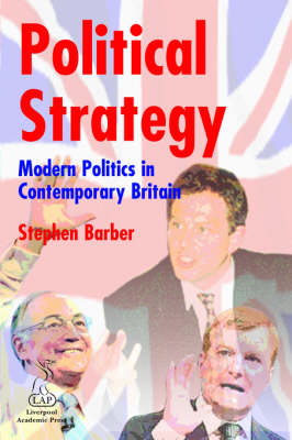 Political Strategy: Modern Politics in Contemporary Britain (Paperback)
