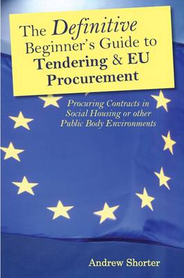 The Definitive Beginners Guide to Tendering and EU Procurement (Paperback)
