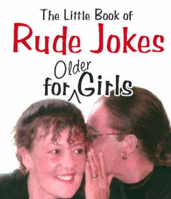 The Little Book of Rude Jokes for Older Girls (Paperback)