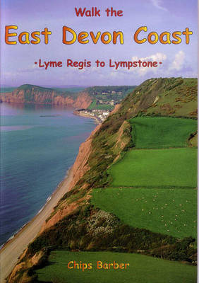 Walk the East Devon Coast: Lyme Regis to Lympstone (Paperback)