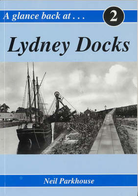A Glance Back at Lydney Docks (Paperback)