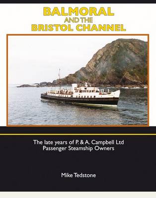 Balmoral and the Bristol Channel (Hardback)