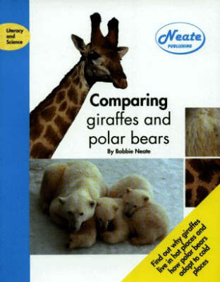 Comparing Giraffes and Polar Bears - Literacy & Science S. (Paperback)