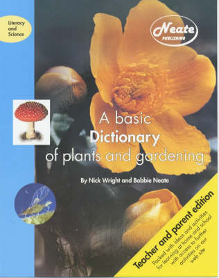 A Basic Dictionary of Plants and Gardening: Teacher/parent Edition - Literacy & Science S. (Paperback)