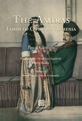 The Amiras: Lords of Ottoman Armenia (Paperback)