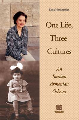 One Life, Three Cultures: An Iranian Armenian Odyssey (Paperback)