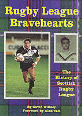 Rugby League Bravehearts: The Official History of Scottish Rugby League (Paperback)