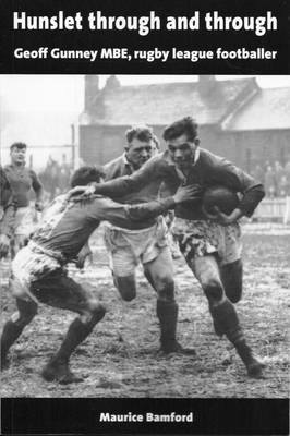 Hunslet Through and Through: Geoff Gunney MBE, Rugby League Footballer (Paperback)