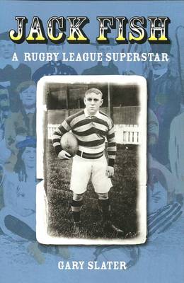 Jack Fish: A Rugby League Superstar (Paperback)