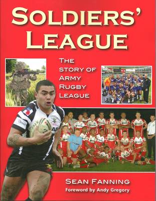 Soldiers' League: The Story of Army Rugby League (Paperback)