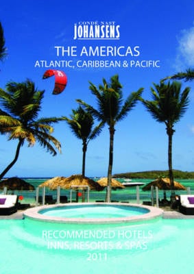 Conde Nast Johansens Recommended Hotels, Inns & Resorts - the Americas, Atlantic, Caribbean, Pacific 2011 (Paperback)