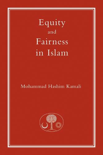 Equity and Fairness in Islam - Fundamental Rights and Liberties in Islam Series (Paperback)
