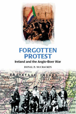 Forgotten Protest: Ireland and the Anglo-Boer War (Paperback)