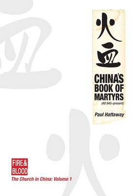 China's Book of Martyrs - Fire & Blood v. 1 (Paperback)