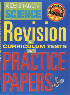 Key Stage 2 Science: Revision for Curriculum Tests and Practics Papers (Hardback)