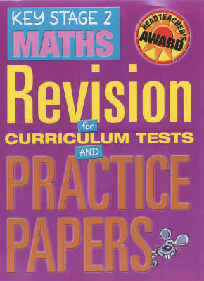 Key Stage 2 Maths: Revision for Curriculum Tests and Practice Papers (Hardback)