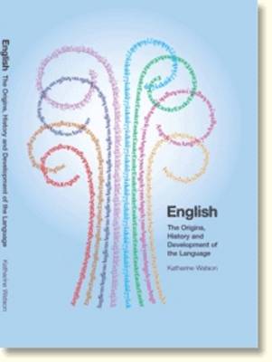 English: The Origins, History and Development of the Language (Paperback)