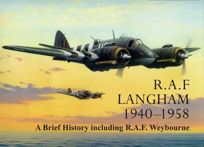 RAF Langham, 1940-1958: A Brief History Including RAF Weybourne (Paperback)