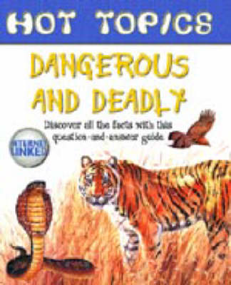 HOT TOPICS DANGEROUS & DEADLY (Hardback)