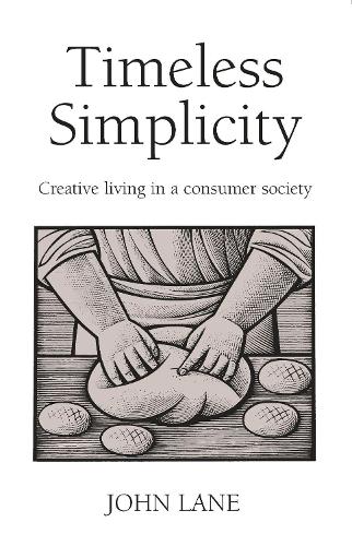 Timeless Simplicity: Creative Living in a Consumer Society (Paperback)
