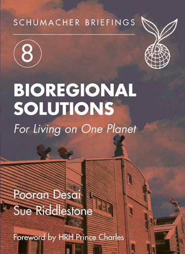 Bioregional Solutions: For Living on One Planet - Schumacher Briefings (Paperback)