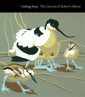 Cutting Away: The Linocuts of Robert Gillmor - Wildlife Art Series v. 10 (Hardback)