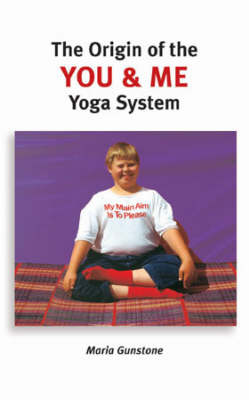The Origin of the YOU & ME Yoga System (Paperback)
