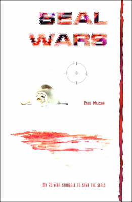 Seal Wars: My 25 Year Struggle to Save the Seals (Paperback)