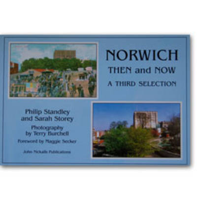 Norwich Then and Now: A Third Selection (Paperback)