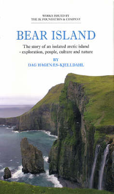 Bear Island: The Story of an Isolated Arctic Island - Exploration, People, Culture and Nature - Nordic Travellers S. No. 3 (Hardback)