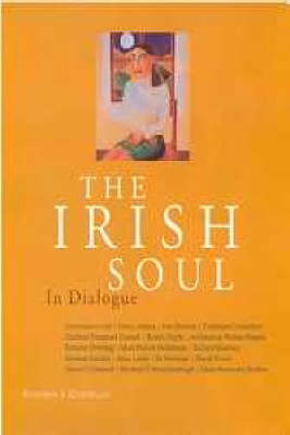 The Irish Soul: In Dialogue (Paperback)