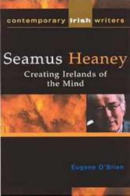 Seamus Heaney: Creating Irelands of the Mind (Paperback)