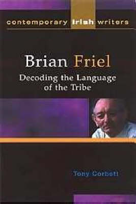 Brian Friel: Decoding the Language of the Tribe (Paperback)