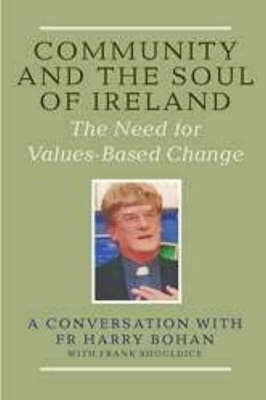 Community and the Soul of Ireland: The Need for Values-based Change (Paperback)