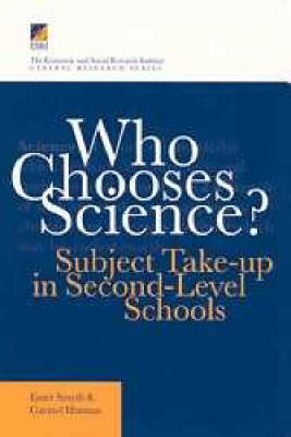 Who Chooses Science?: Subject Take-up in Second-level Schools - General Research S. No. 177 (Paperback)
