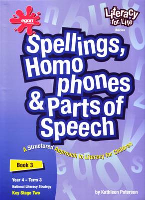 Literacy for Life: Spellings Homophones and Parts of Speech Year 4 Term 3 Bk. 3 (Paperback)
