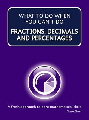 What to Do When Your Can't Do Fractions, Decimals and Percentages (Paperback)
