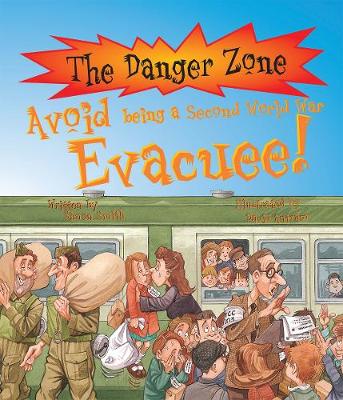 Avoid Being A Second World War Evacuee! - The Danger Zone (Paperback)