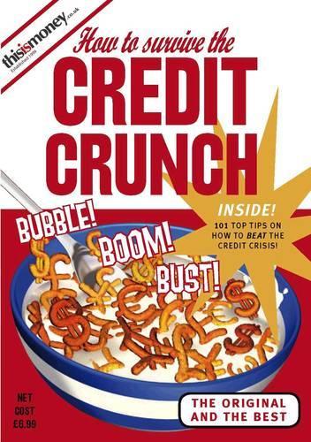 Credit Crunch: 101 Top Tips on How to Beat the Credit Crisis! (Paperback)