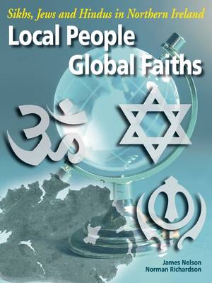 Local People, Global Faiths: Sikhs, Jews and Hindvs in Northern Ireland (Paperback)