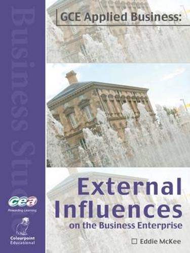External Influences on the Business Enterprise: AS Unit 3 CCEA Applied Business (Paperback)