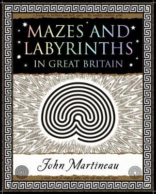 John Southcliffe Martineau Mazes and Labyrinths: In Great Britain