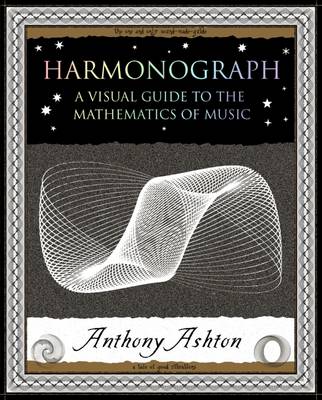 Harmonograph: A Visual Guide to the Mathematics of Music (Paperback)