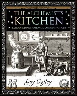 Alchemist's Kitchen: Extraordinary Potions and Curious Notions (Paperback)